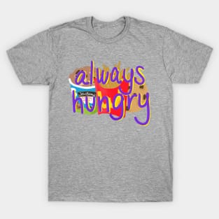 Always Hungry T-Shirt